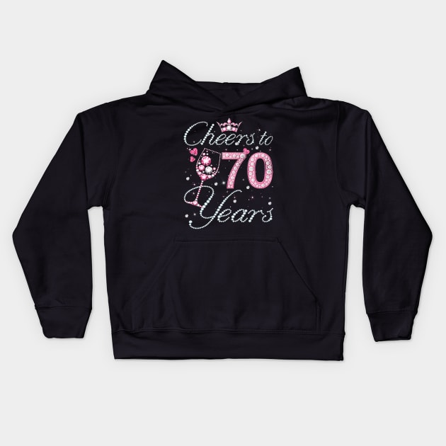 Cheers To 70 Years Old 70th Birthday Queen Women Drink Wine Kids Hoodie by Cortes1